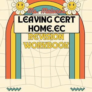 Peut inclure: Une couverture de cahier intitulée Ms. Malone's LEAVING CERT HOME.EC REVISION WORKBOOK. Le design présente un arc-en-ciel, deux fleurs marguerites souriantes et un motif quadrillé dans des tons jaune, orange, bleu sarcelle et crème.