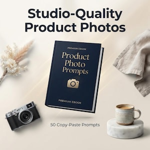 Könnte beinhalten: Ein dunkelblaues E-Book mit dem Titel Product Photo Prompts, goldenem Text und einem Kamerasymbol. Auf dem Cover steht oben und unten Premium Ebook. Der Text Studio-Quality Product Photos und 50 Copy-Paste Prompts erscheint neben einer Kamera, einer Tasse und getrockneten Blumen.