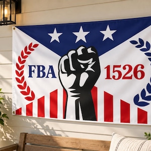 May include: A rectangular flag featuring a central black graphic of a raised fist. The design includes the text FBA and 1526 in blue and red. The background displays a blue triangle with three white stars, red and white stripes, and laurel branches.