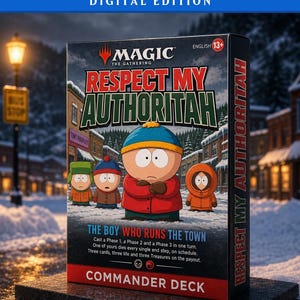 May include: A Magic The Gathering Commander Deck box titled Respect My Authoritah featuring South Park characters. The box displays the text The Boy Who Runs The Town and game instructions. It is a digital edition with a 13+ age rating label.
