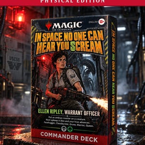 Peut inclure: Une boîte de jeu Magic The Gathering Commander Deck intitulée In Space No One Can Hear You Scream. La boîte présente une illustration d'Ellen Ripley tenant une arme, avec du texte détaillant les mécaniques de jeu et le logo Weyland.