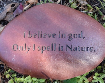 I Believe in Nature Engraved Stone