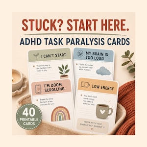 May include: A set of 40 printable ADHD task paralysis cards with text including STUCK? START HERE. Individual cards feature prompts like I CAN'T START, MY BRAIN IS TOO LOUD, I'M DOOM SCROLLING, and LOW ENERGY with icons of a plant, cloud, phone, and mug.