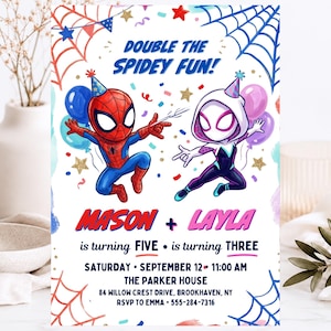 May include: A birthday invitation card featuring cartoon illustrations of Spider-Man and Spider-Gwen with party balloons, confetti, and spider webs. The text reads: DOUBLE THE SPIDEY FUN! MASON + LAYLA is turning FIVE • is turning THREE. SATURDAY • SEPTEMBER 12 • 11:00 AM • THE PARKER HOUSE • 84 WILLOW CREST DRIVE, BROOKHAVEN, NY • RSVP TO EMMA • 555-284-7316.