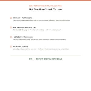 Puede incluir: Un documento digital titulado Not One More Streak To Lose, que presenta cuatro secciones con vi&ntilde;etas: Minimum + Full Versions, The Transition Gets Help Too, Habits Borrow Momentum y No Streaks To Break, finalizando con INSTANT DIGITAL DOWNLOAD.