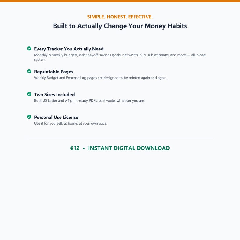 May include: A digital money tracker document featuring the text SIMPLE. HONEST. EFFECTIVE. Built to Actually Change Your Money Habits. It lists features including Every Tracker You Actually Need, Reprintable Pages, Two Sizes Included, and Personal Use License.
