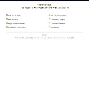 May include: A document titled WHAT'S INSIDE Ten Pages To Price And Onboard With Confidence, listing items including How This Kit Works, Rate Calculator, Project Pricing Worksheet, Client Intake Questionnaire, Red Flag Client Checklist, and more.
