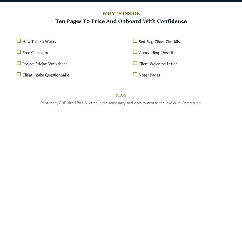 May include: A document titled WHAT'S INSIDE Ten Pages To Price And Onboard With Confidence, listing items including How This Kit Works, Rate Calculator, Project Pricing Worksheet, Client Intake Questionnaire, Red Flag Client Checklist, and more.