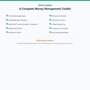 May include: A digital document titled A Complete Money Management Toolkit listing contents including 12 monthly budget pages, 4 weekly budget templates, debt payoff, savings, net worth trackers, bill payment checklist, subscription tracker, expense log, and goal-setting worksheets, plus a bonus section with 20 money-saving tips and a financial glossary.
