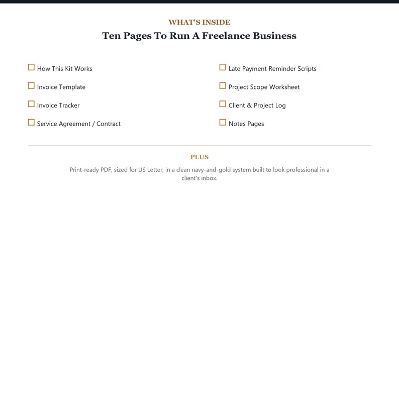 Pu&ograve; includere: Un documento digitale intitolato What's Inside: Ten Pages To Run A Freelance Business. Elenca elementi come How This Kit Works, Invoice Template, Invoice Tracker, Service Agreement, Late Payment Reminder Scripts, Project Scope Worksheet, Client & Project Log e Notes Pages. Menziona anche un PDF pronto per la stampa in formato US Letter.