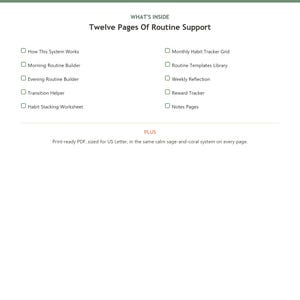 Puede incluir: Un documento titulado What's Inside Twelve Pages Of Routine Support que enumera How This System Works, Morning Routine Builder, Evening Routine Builder, Transition Helper, Habit Stacking Worksheet, Monthly Habit Tracker Grid, Routine Templates Library, Weekly Reflection, Reward Tracker y Notes Pages, adem&aacute;s de una nota sobre un PDF listo para imprimir en tama&ntilde;o US Letter.