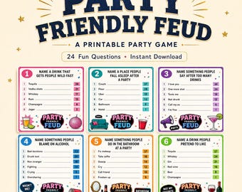 May include: A printable party game titled PARTY FRIENDLY FEUD featuring 24 fun questions. The image displays six colorful game cards, each with a numbered question, a list of six answers with corresponding point values, and themed illustrations.