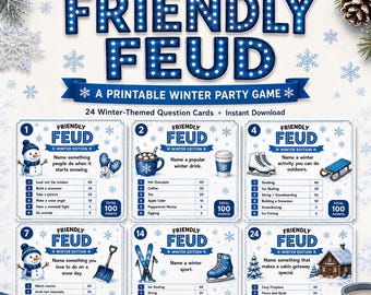 May include: A printable Friendly Feud Winter Edition party game featuring 24 question cards. The design includes blue text, snowflake graphics, and illustrations of snowmen, hot cocoa, ice skates, sleds, and cabins on a white background.
