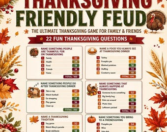 May include: A Thanksgiving Friendly Feud game sheet featuring the title, 22 fun Thanksgiving questions, and six boxes with survey-style answers and point totals. The design is decorated with autumn leaves, pumpkins, and a turkey illustration.