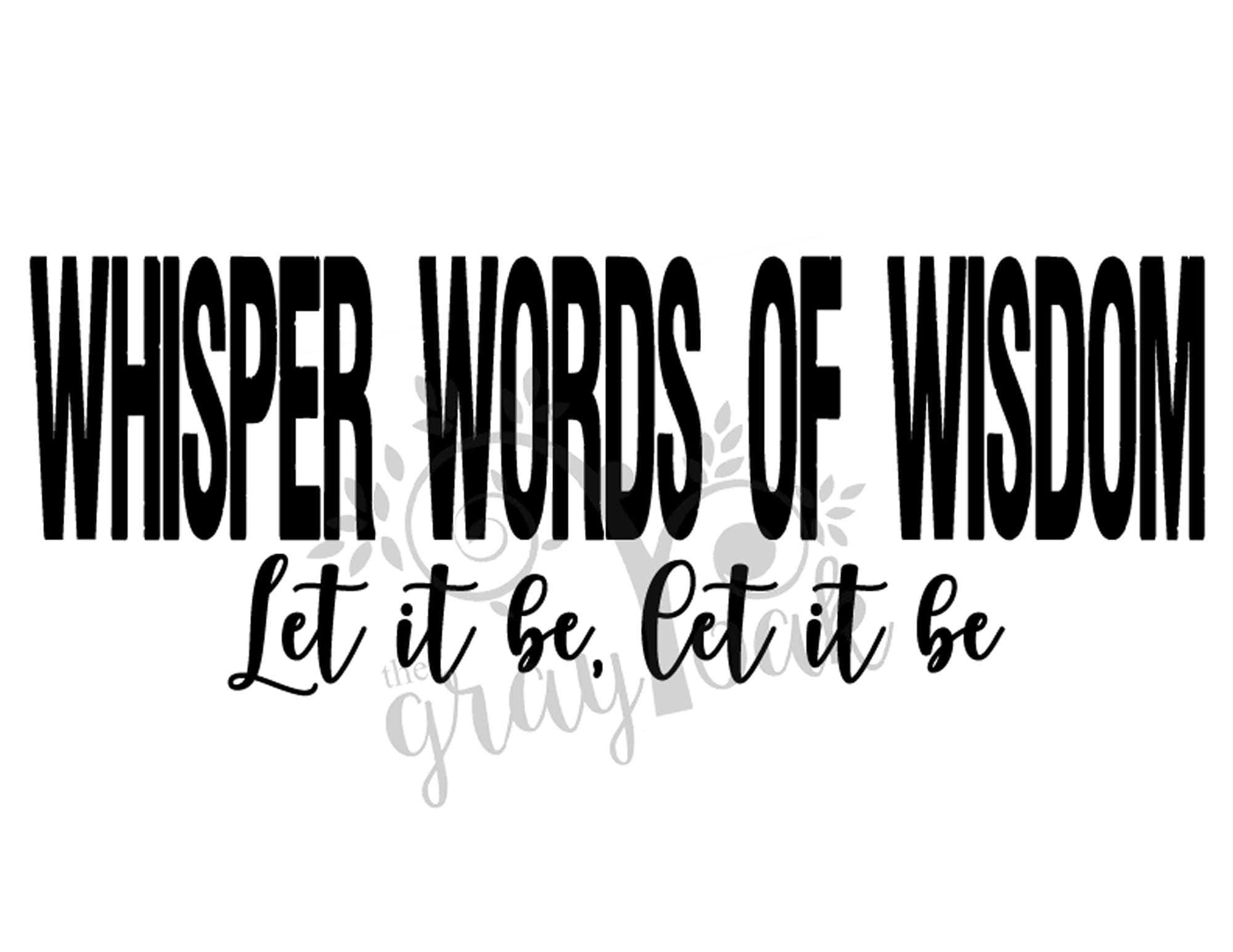 Let it Be Whisper Words of Wisdom Printable File Digital Etsy