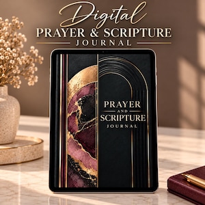 May include: A digital tablet displaying a prayer and scripture journal cover with a black, gold, and deep burgundy marble design. The screen features an arched graphic and the text "PRAYER AND SCRIPTURE JOURNAL" in elegant gold lettering.