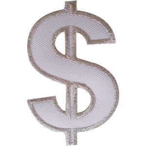 May include: A white dollar sign symbol patch featuring a dense, textured embroidery pattern with a metallic silver-toned border. The design is shaped as a classic currency icon with a vertical line running through the center of the letter S.