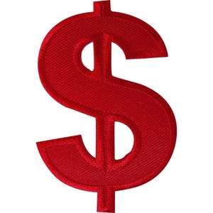 May include: A bright red embroidered patch in the shape of a dollar sign symbol. The patch features a dense, textured thread construction with a distinct border outline, creating a raised appearance against the flat surface of the fabric design.