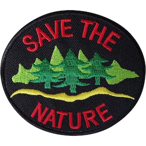 May include: A circular embroidered patch with a black background featuring the red text SAVE THE NATURE arched around a central design of green pine trees and a yellow horizontal line representing a landscape across the middle of the patch.