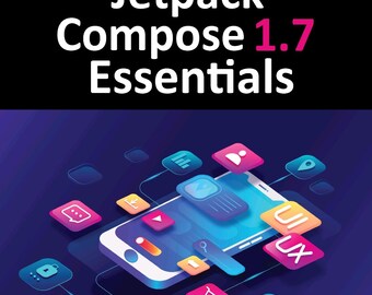 Jetpack Compose 1.7 Essentials: Developing Android Apps (2025)
