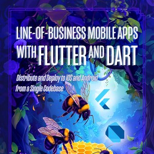 Op de afbeelding: Een boekomslag getiteld Line-of-Business Mobile Apps with Flutter and Dart, met drie hommels rond een gele honingraat. De achtergrond is een donkerblauw bos met paarse bloemen. De Flutter- en Dart-logo's zijn duidelijk zichtbaar.