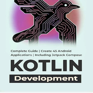 Complete handleiding voor Kotlin-ontwikkeling: 45 Android-apps maken (2025)
