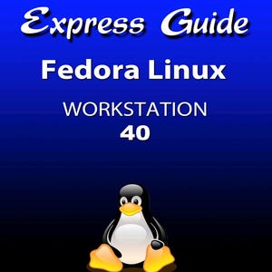 May include: A book cover with a blue to black gradient background featuring the text Shiv Kumar Goyal, Express Guide, Fedora Linux, WORKSTATION 40, and Master Fedora Linux Quickly & Effectively, with a graphic of a black and white penguin.