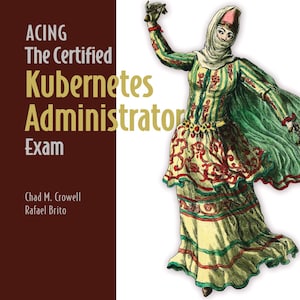 Pode incluir: Uma capa de livro intitulada Acing The Certified Kubernetes Administrator Exam, Second Edition por Chad M. Crowell e Rafael Brito. O lado esquerdo é castanho escuro com texto branco e dourado. O lado direito apresenta uma ilustração histórica de uma pessoa com um vestido comprido, de várias camadas, de cor creme com padrões florais vermelhos e verdes e um toucado.