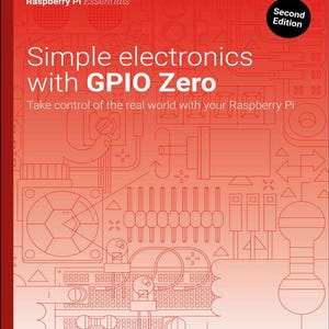 Simple electronics with GPIO Zero: Raspberry Pi (2ed 2025)