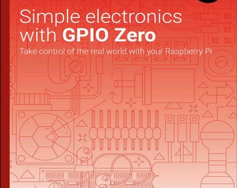 Simple electronics with GPIO Zero: Raspberry Pi (2ed 2025)