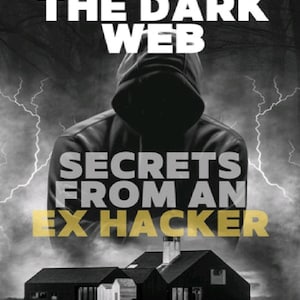 Op de afbeelding: Een boekomslag getiteld EXPLORING THE DARK WEB SECRETS FROM AN EX HACKER door Faisal .j. Het ontwerp toont een figuur met capuchon in zwart-wit, bliksemschichten en het silhouet van een donker huis tegen een mistige, stormachtige achtergrond met rode tekst.