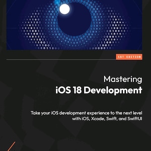 Puede incluir: Una portada de libro titulada Mastering iOS 18 Development por Avi Tsadok, 1st Edition. La parte superior presenta un gráfico azul oscuro de un ojo estilizado formado por código binario y un círculo blanco. El fondo es negro con texto blanco y acentos naranjas.