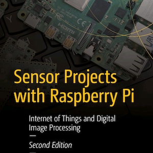 Sensor Projects with Raspberry Pi: Digital Image Proc. (2ed 2024)