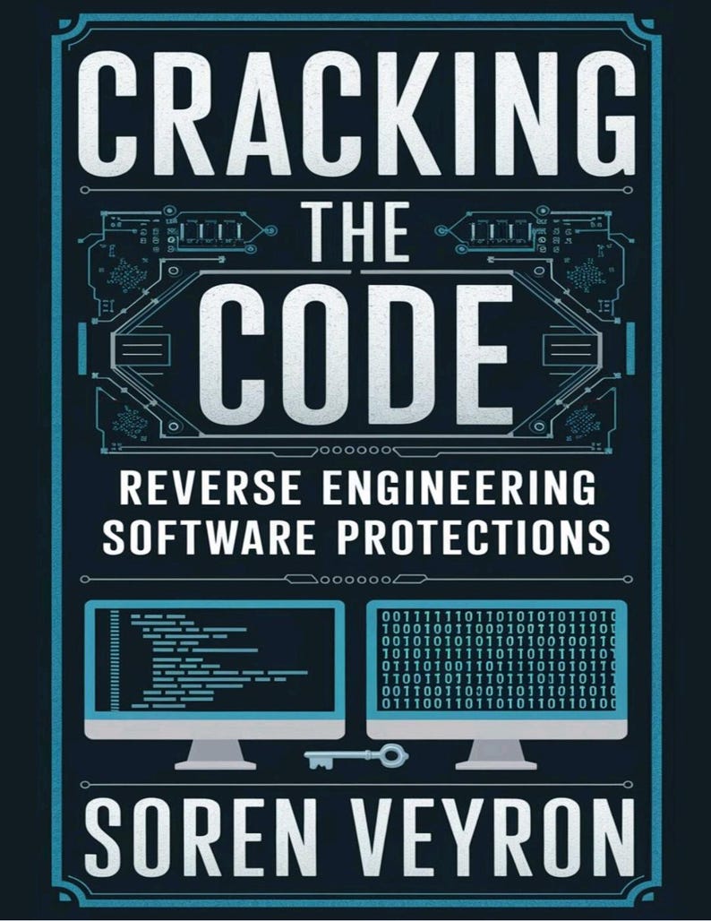 May include: A book cover titled Cracking the Code: Reverse Engineering Software Protections by Soren Veyron. The dark blue cover features white text, a digital circuit graphic, two computer monitors displaying code and binary, and a small key icon.