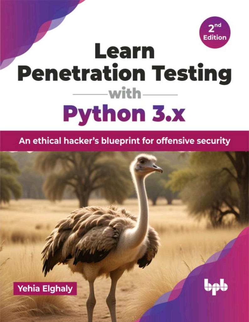 Op de afbeelding: Een boek getiteld Learn Penetration Testing with Python 3.x, 2nd Edition, An ethical hacker's blueprint for offensive security door Yehia Elghaly. De kaft toont een struisvogel in een droog, grasachtig veld met bomen op de achtergrond.