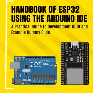 Handbook of ESP32 Using the Arduino IDE: A Practical Guide (2024)