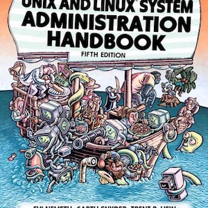 May include: The book cover for UNIX and Linux System Administration Handbook Fifth Edition features a detailed illustration of a wooden ship sailing on water, filled with various cartoon characters, computer monitors, and a penguin.