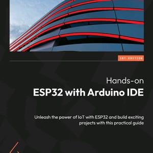May include: A book cover titled Hands-on ESP32 with Arduino IDE by Asim Zulfiqar, 1st Edition. The cover features a dark background with a top image of a modern building with red light strips and the Packt logo in the top right corner.