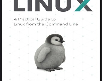 First Steps with Linux - A Comprehensive Introduction For Beginners