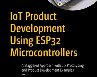 IoT Product Development Using ESP32 Microcontrollers (2025)