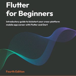 May include: A book cover titled Flutter for Beginners, Fourth Edition, by Thomas Bailey and Alessandro Biessek. The dark gray cover features the text Introductory guide to kickstart your cross-platform mobile app career with Flutter and Dart.