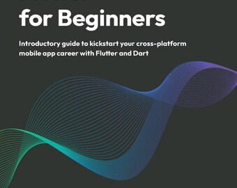 Flutter for Beginners: Introductory guide to kickstart (4ed, 2026)