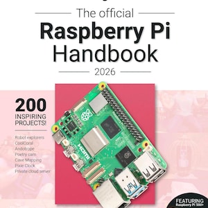 May include: The official Raspberry Pi Handbook 2026, from the makers of Raspberry Pi official magazine, features a green Raspberry Pi 5 circuit board. The cover highlights 200 inspiring projects, including robot explorers, CoolCoral, Andotrope, poetry cam, cave mapping, pixie clock, and private cloud server, while noting it features Raspberry Pi 500+.