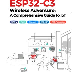 ESP32-C3 Wireless Adventure: A Comprehensive Guide to IoT (2023)