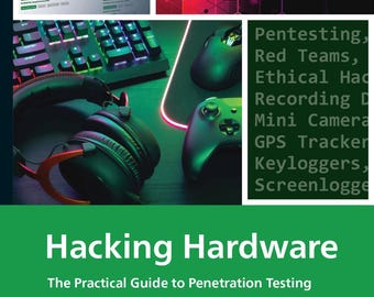 Hacking Hardware - The Practical Guide
