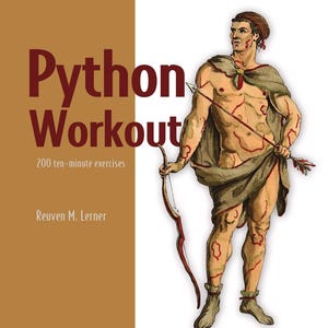 Python Workout: 200 ten-minute Exercises (2ed, 2026)