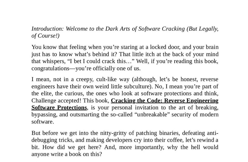 May include: A page of text titled Introduction: Welcome to the Dark Arts of Software Cracking (But Legally, of Course!). The text discusses reverse engineering and introduces the book Cracking the Code: Reverse Engineering Software Protections.