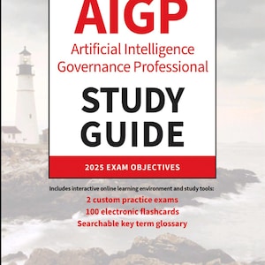 May include: A white study guide book cover titled IAPP AIGP Artificial Intelligence Governance Professional Study Guide 2025 Exam Objectives. It features a lighthouse on a rocky coast, author Peter H. Gregory, and Syber branding at the bottom.