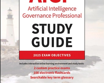 IAPP AIGP Artificial Intelligence Governance Professional Study Guide (2025)