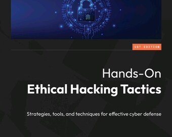 Hands-On Ethical Hacking Tactics (2024)